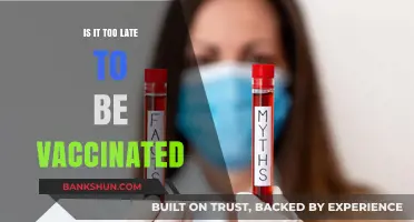 Is It Too Late to Get Vaccinated? Debunking Myths and Facts