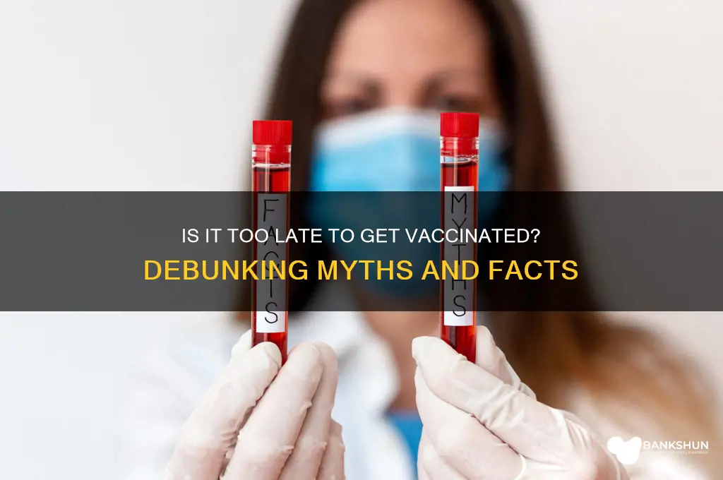 is it too late to be vaccinated