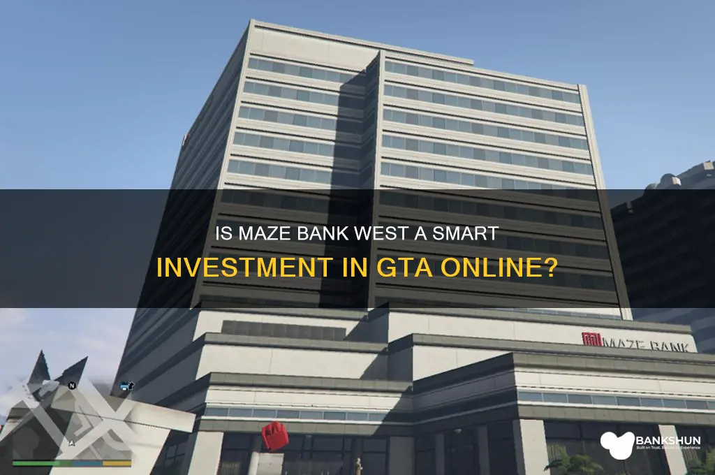 is it worth buying maze bank west