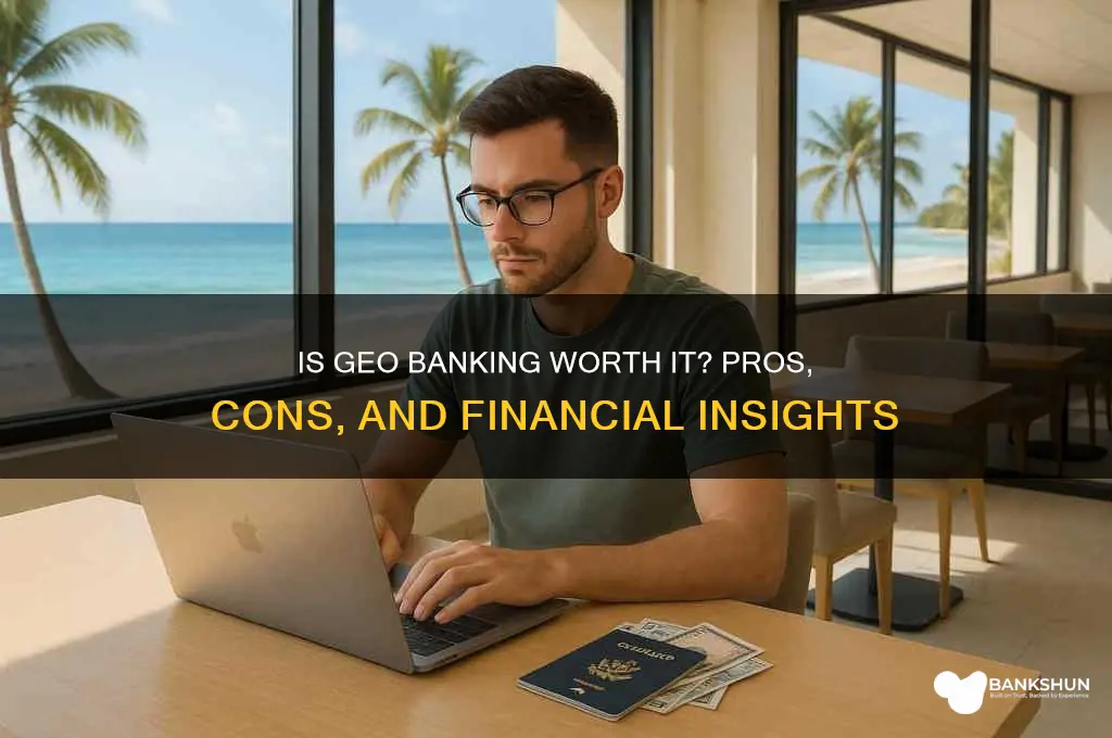 is it worth putting geo in bank