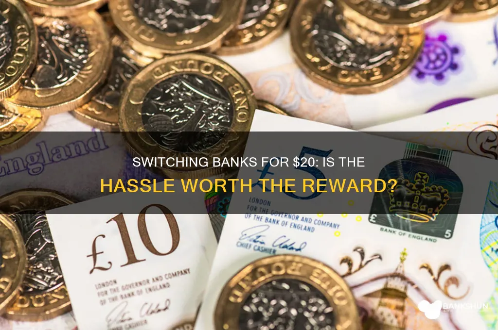 is it worth switching banks for 20