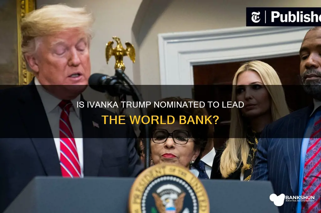 is ivanka nominated to the world bank