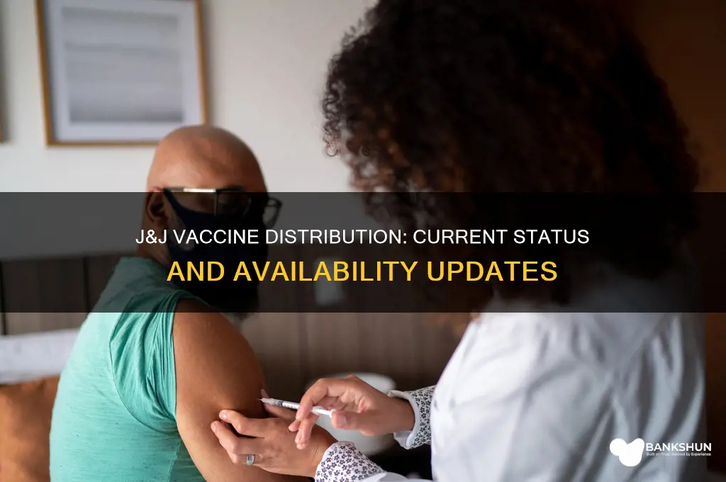 is j and j vaccine being distributed
