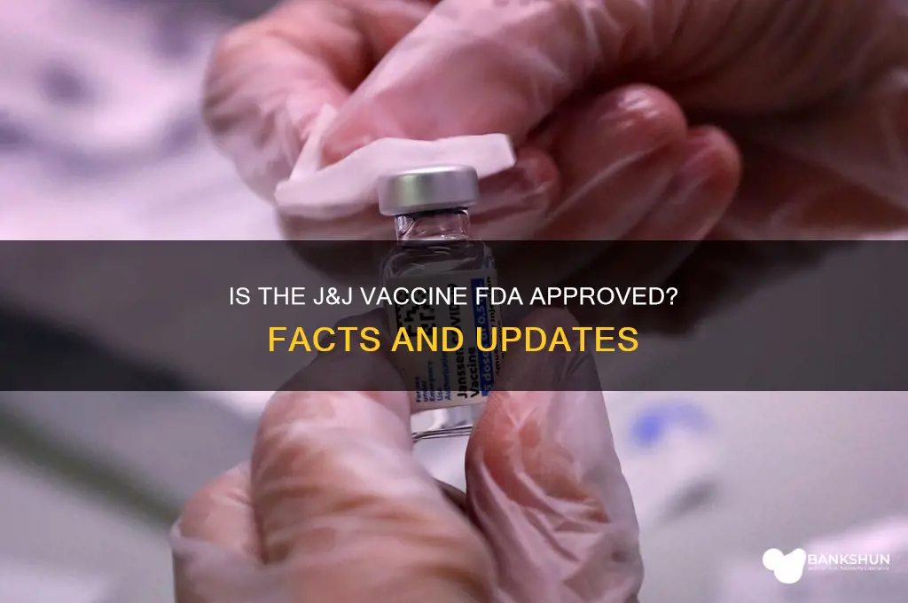 is j and j vaccine fda approved