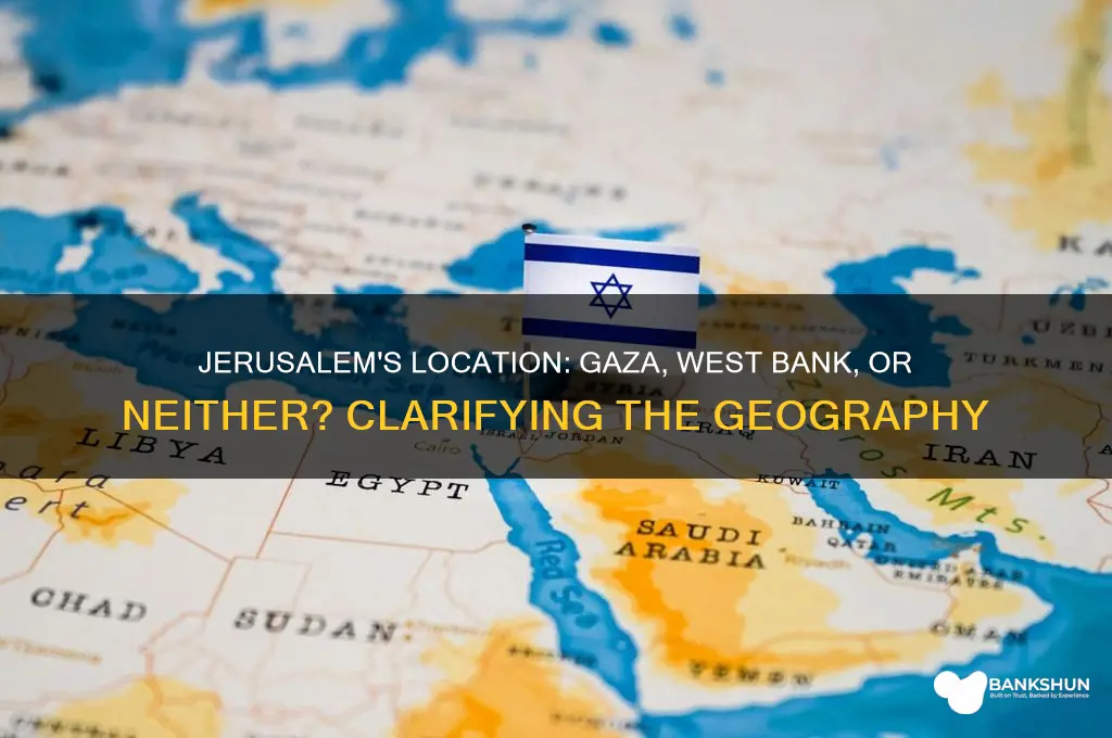 is jerusalem in gaza or west bank