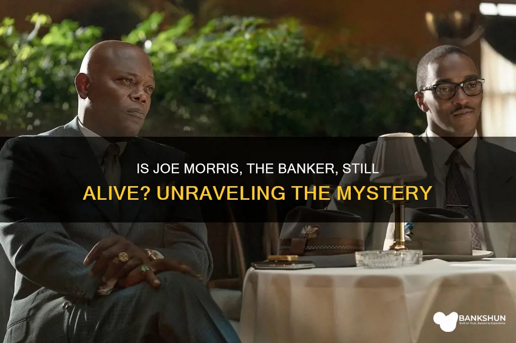 is joe morris the banker still alive