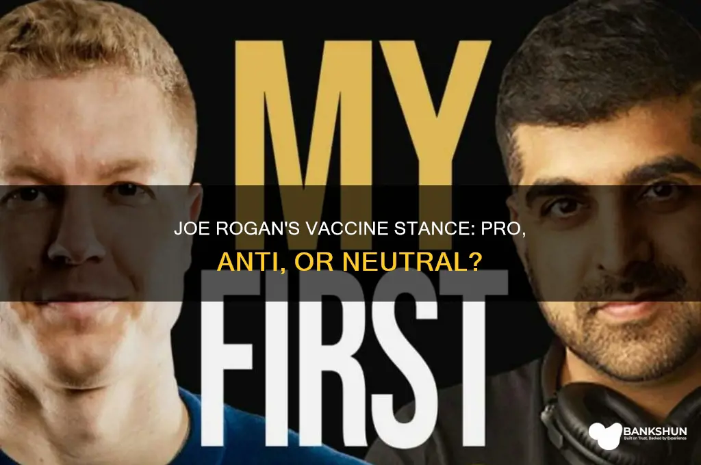 is joe rogan for or against vaccine