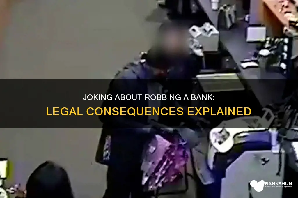 is joking youre robbing the bank illegal