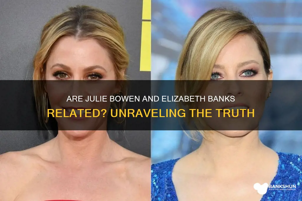 is julie bowen related to elizabeth banks