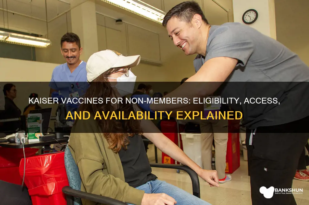 is kaiser giving vaccines to non members