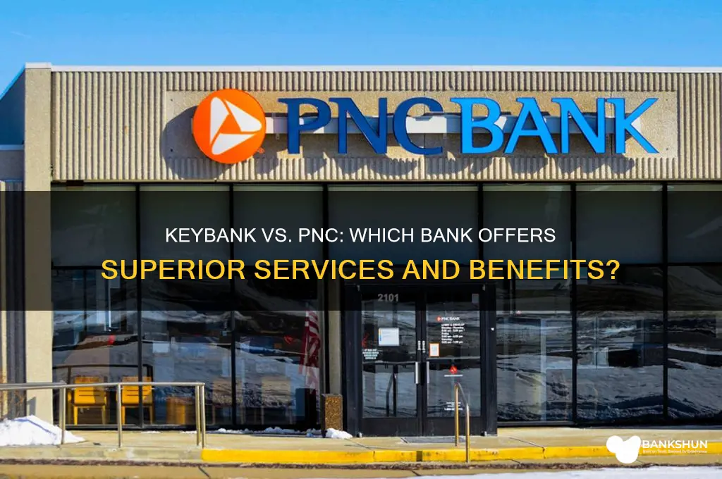 is key bank or pnc bank better