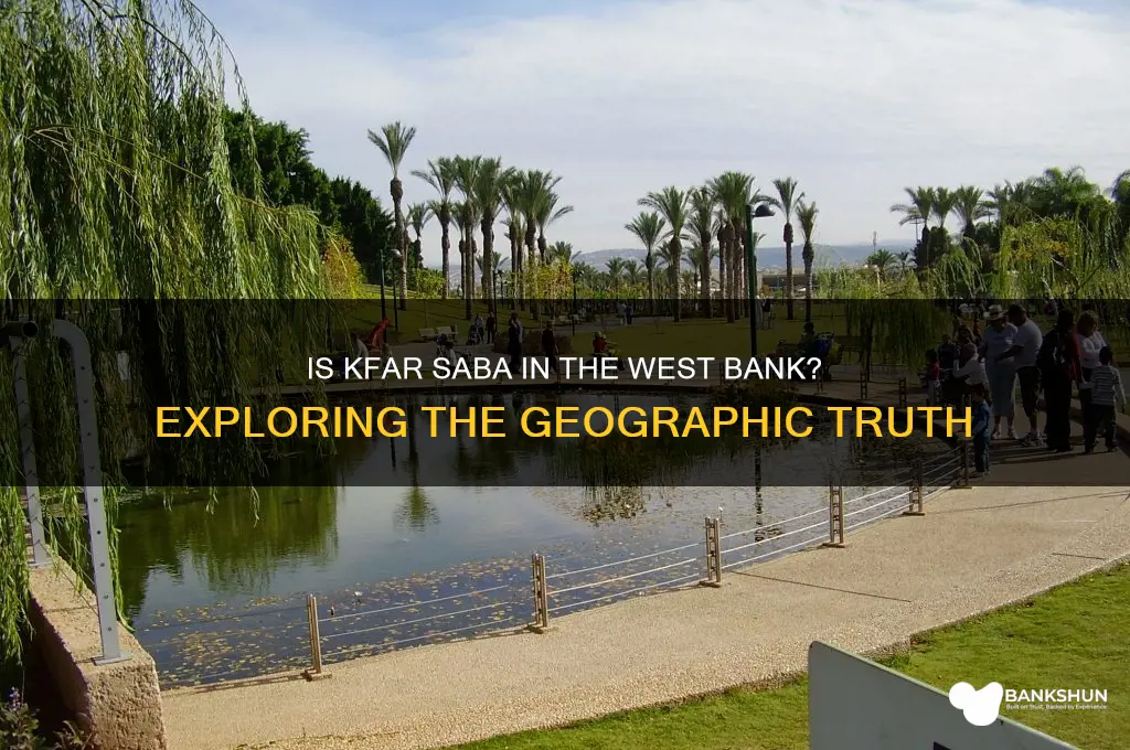 is kfar saba in the west bank