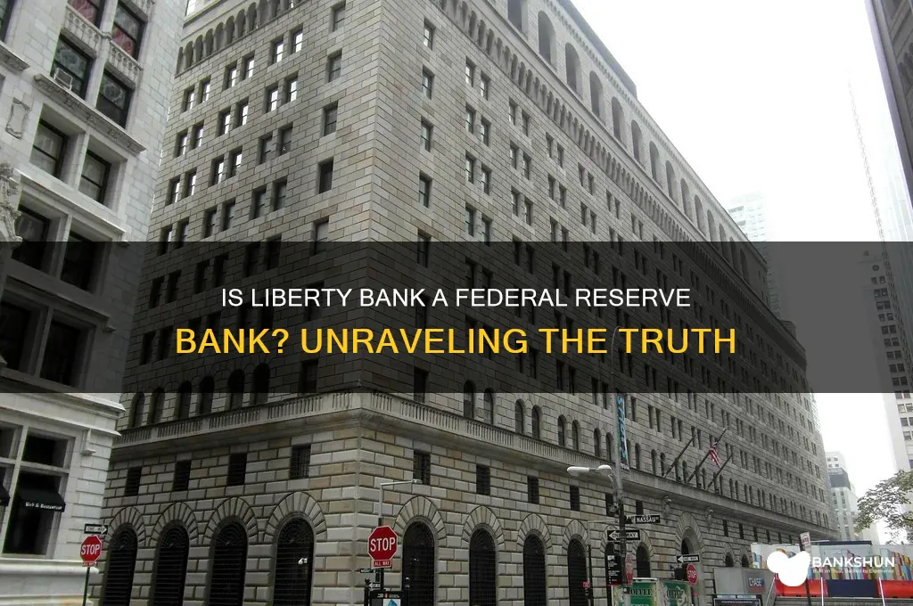 is liberty bank a federal reserve bank