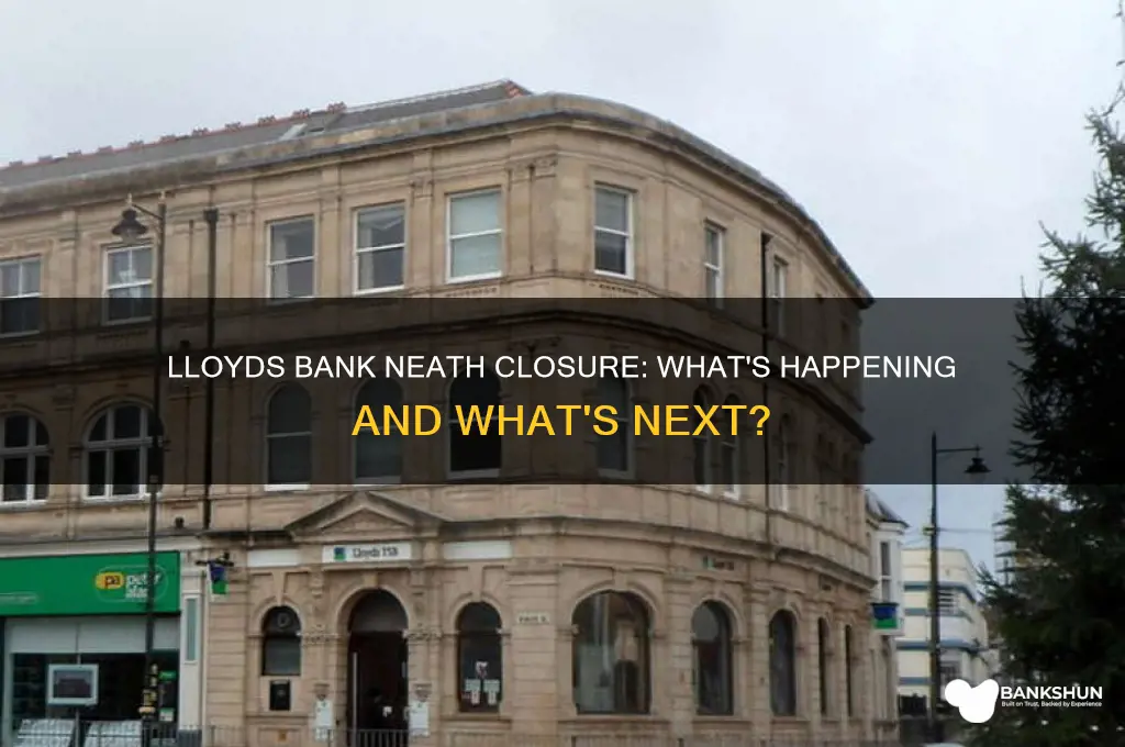 is lloyds bank in neath closing down