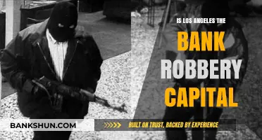 Los Angeles: The Bank Robbery Capital?