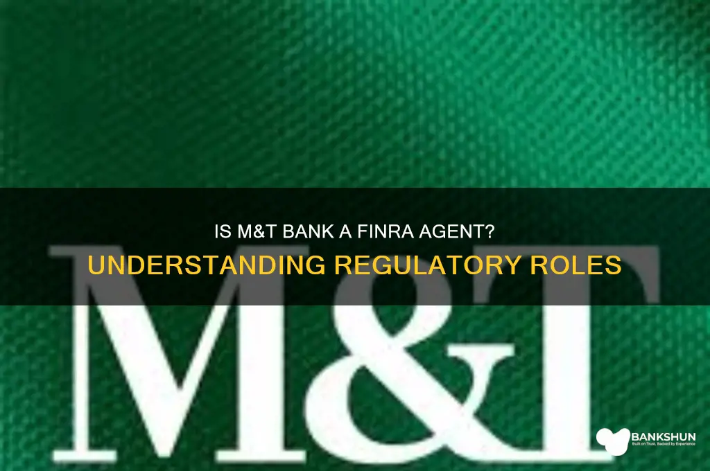 is m&t bank a finra agent