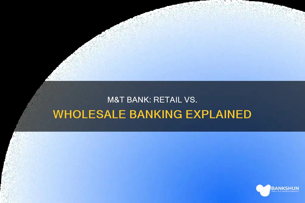 is m&t retail or wholesale banking