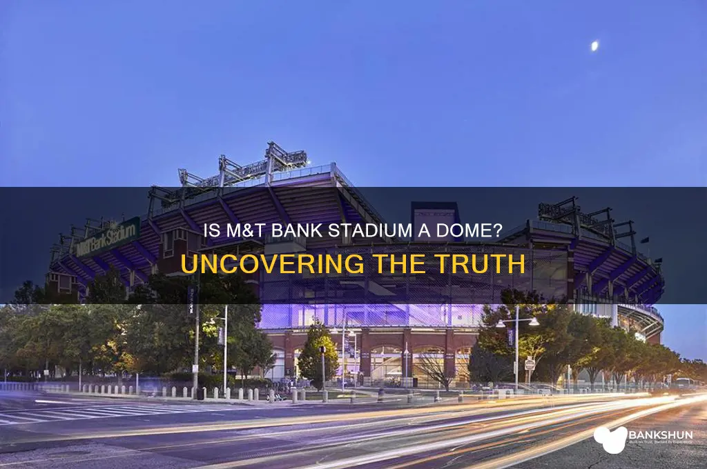 is m & t bank stadium a dome