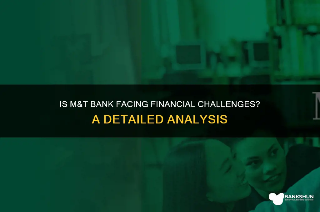 is m and t bank in trouble