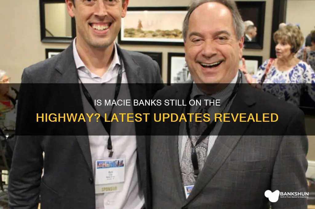 is macie banks still on the highway