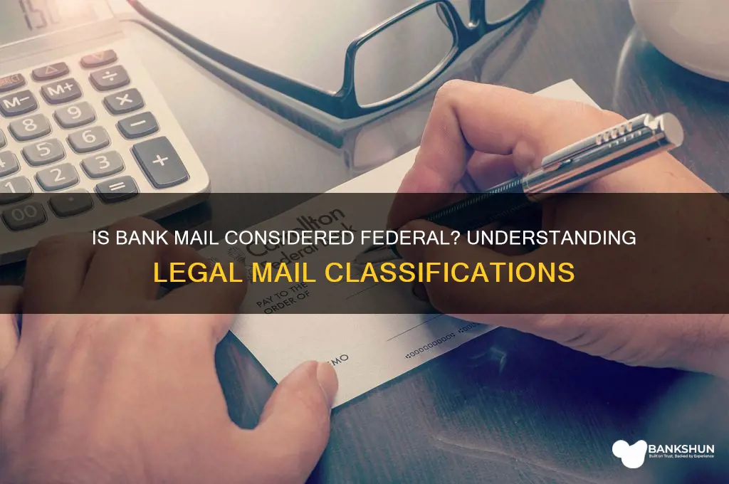 is mail from a bank federal mail