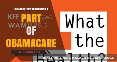 Is Mandatory Vaccination Included in Obamacare? Facts and Myths Explained