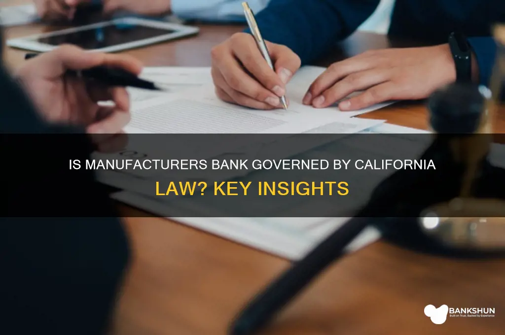 is manufacturers bank organized under california law