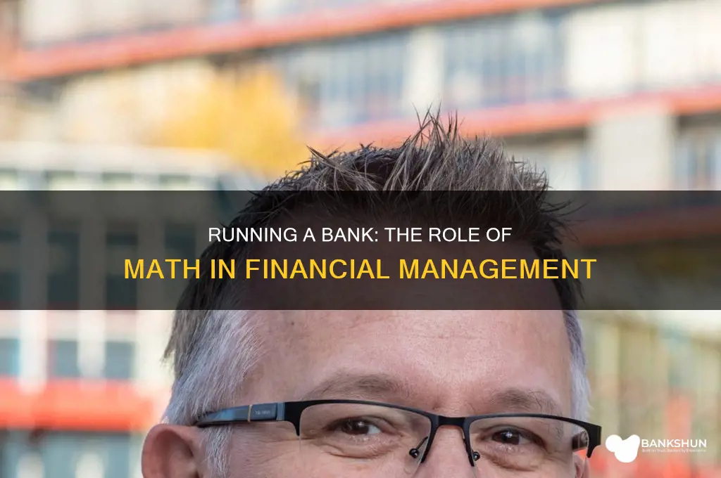 is math needed to run a bank
