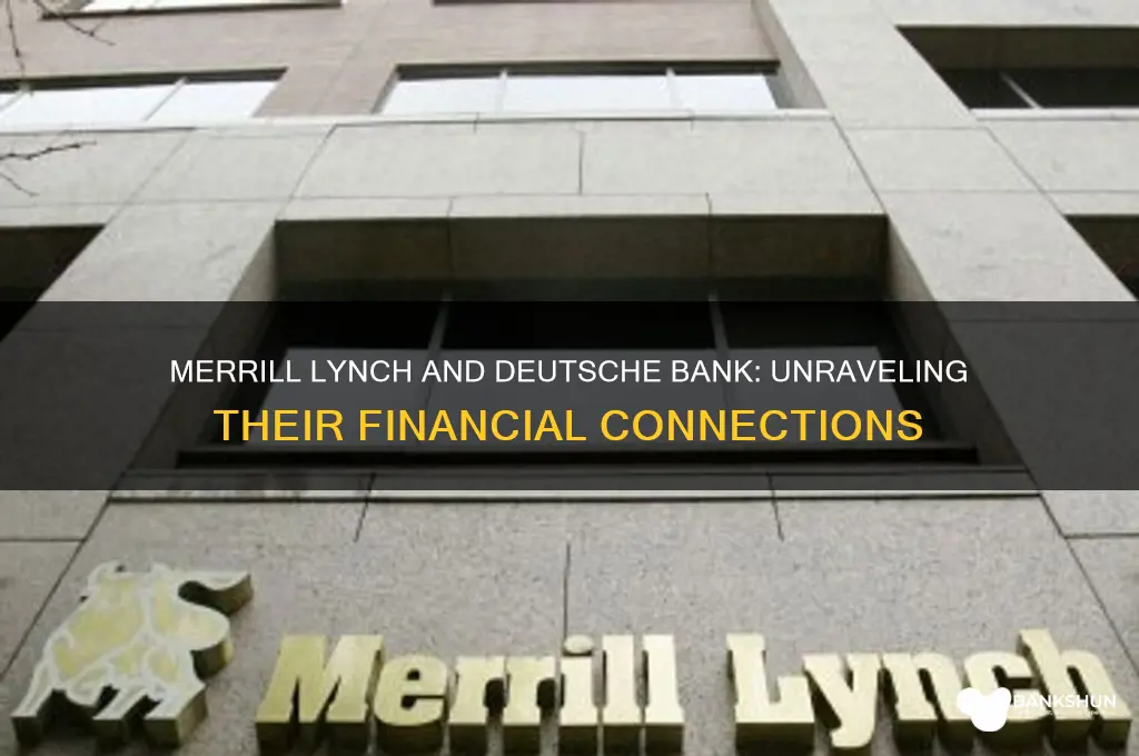 is merrill lynch connected to deutsche bank