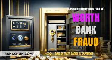 Misrepresenting Net Worth: Bank Fraud or Legal Gray Area?