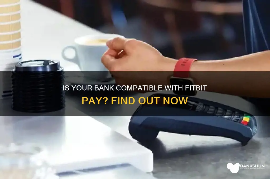 is my bank compatible with fitbit pay