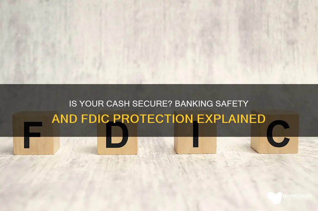 is my cash safe at the bank