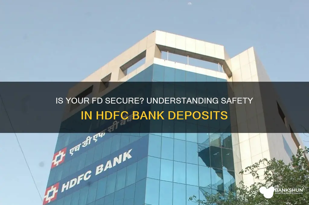 is my fd safe in hdfc bank