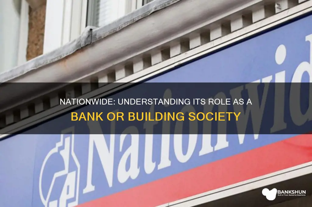 is nationwide a bank or building society