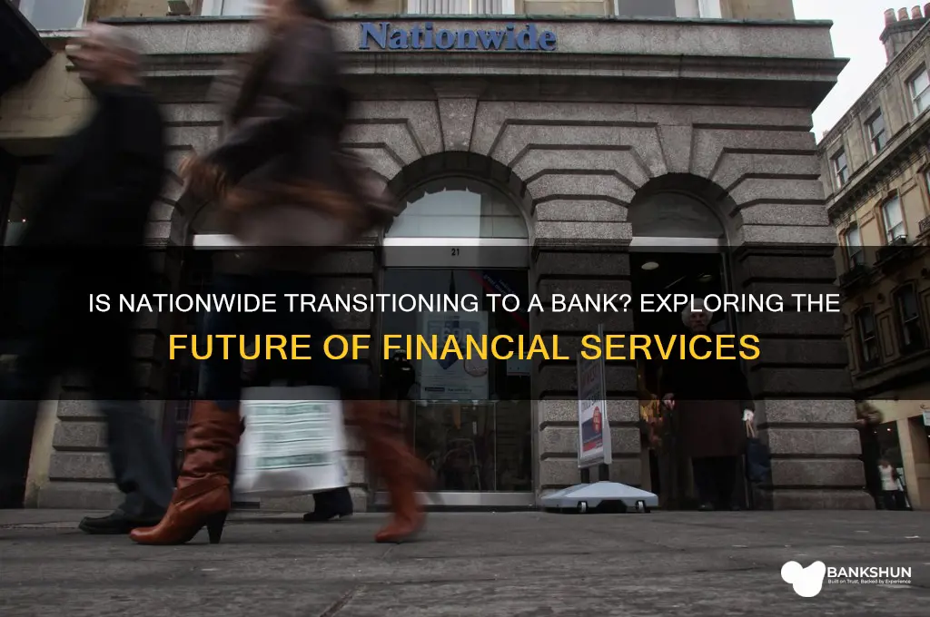 is nationwide going to become a bank