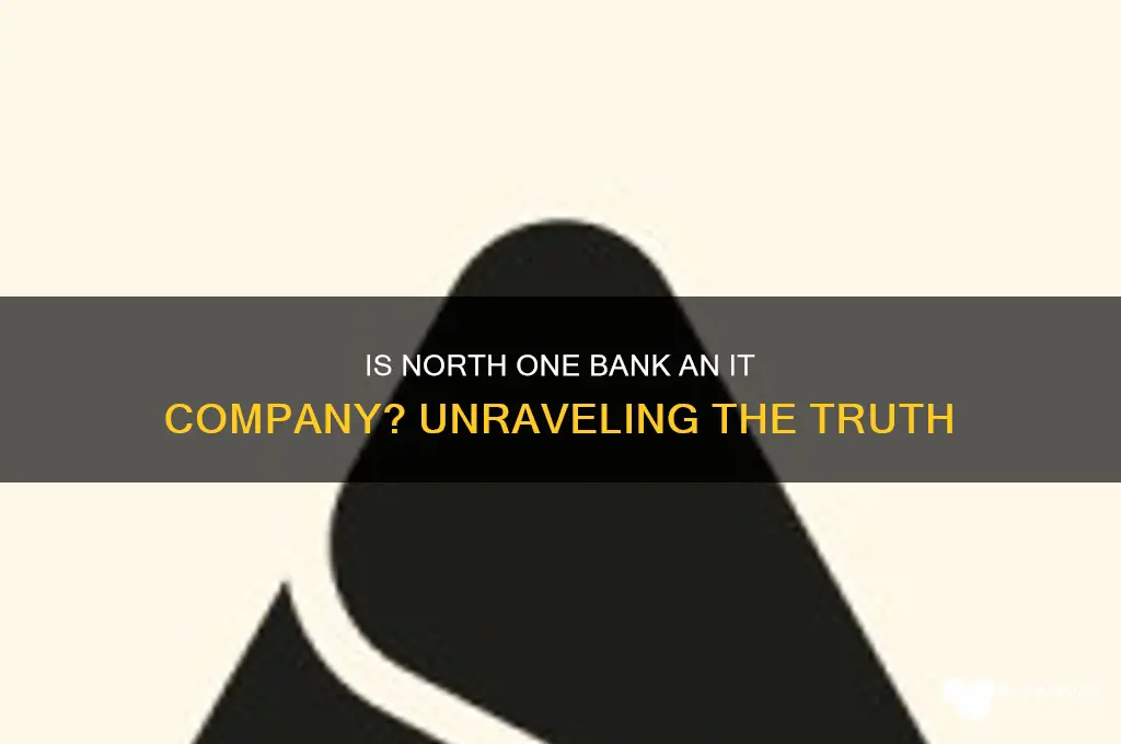 is north one bank an it company