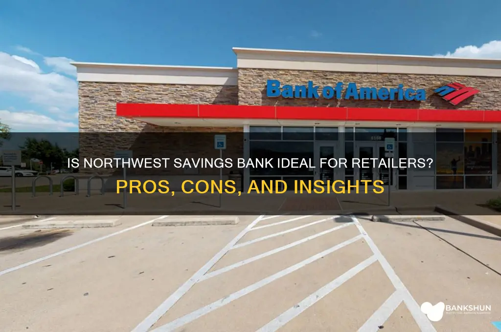 is northwest savings bank good for retailers