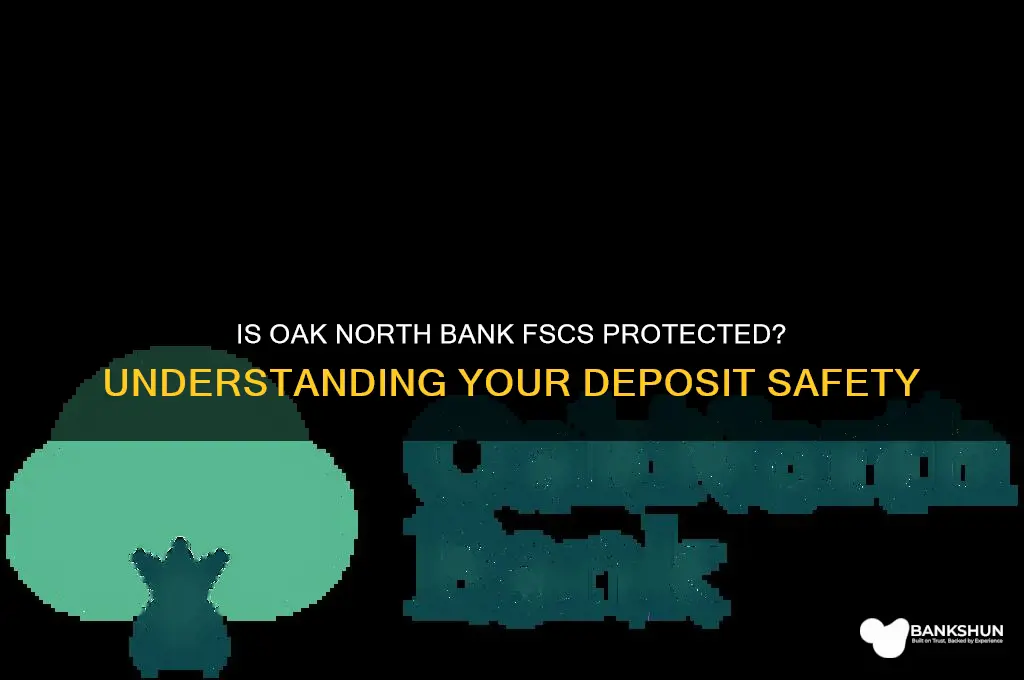 is oak north bank covered by fscs