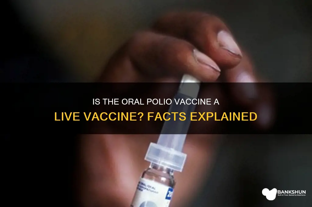 is oral polio vaccine a live vaccine