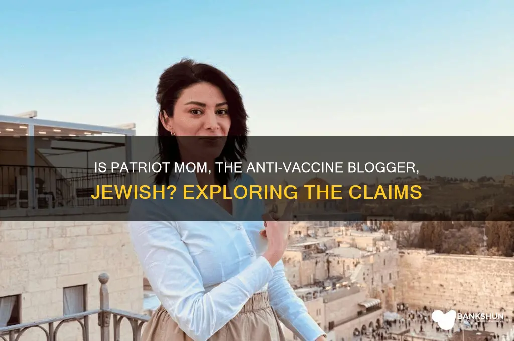 is patriot mom anti vaccine blogger jewish