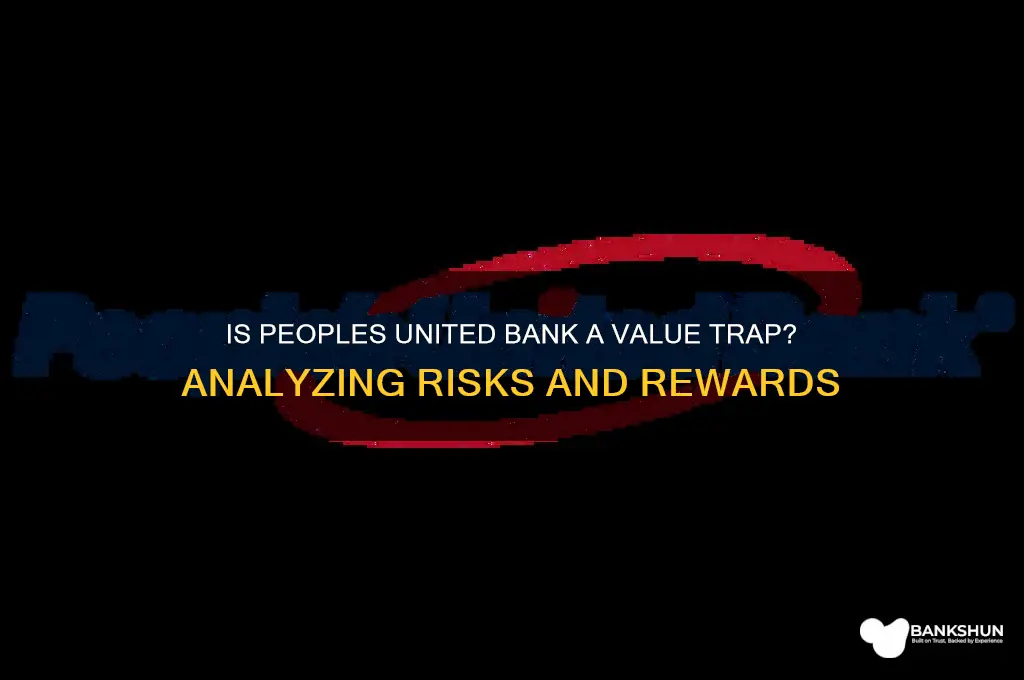 is peoples united bank a value trap