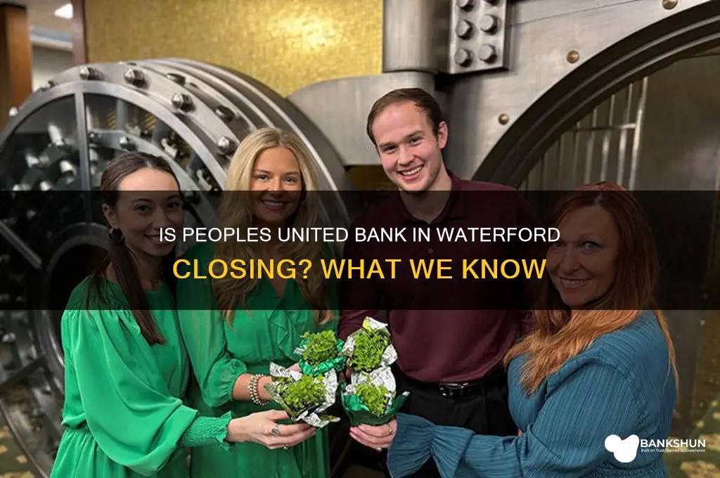 is peoples united bank in waterford closing