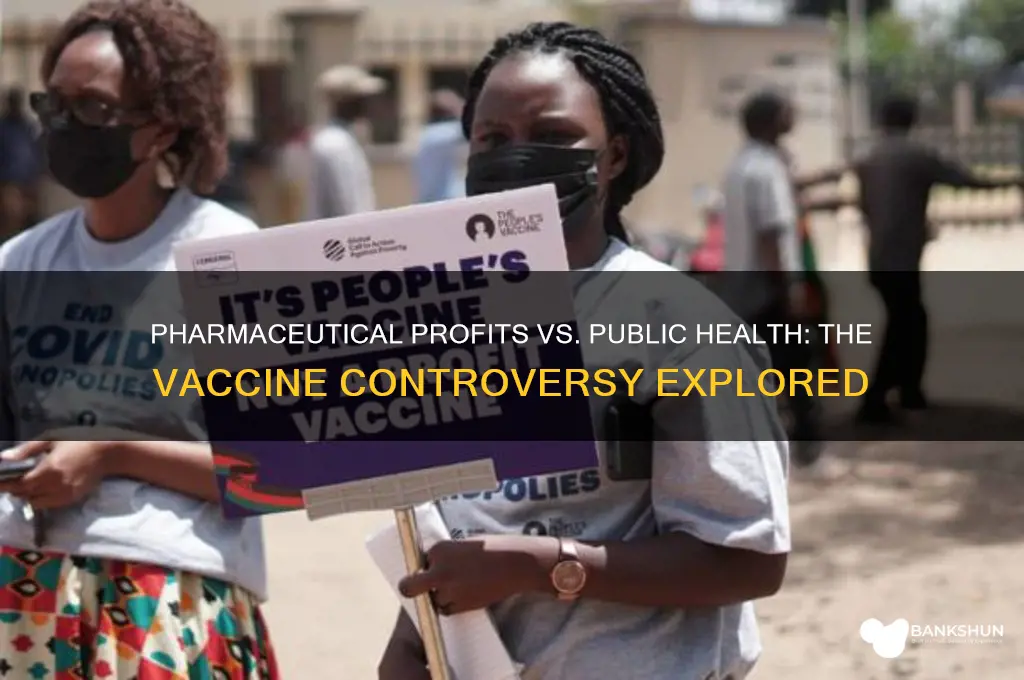 is pharmaceutical pushing vaccine for their gain