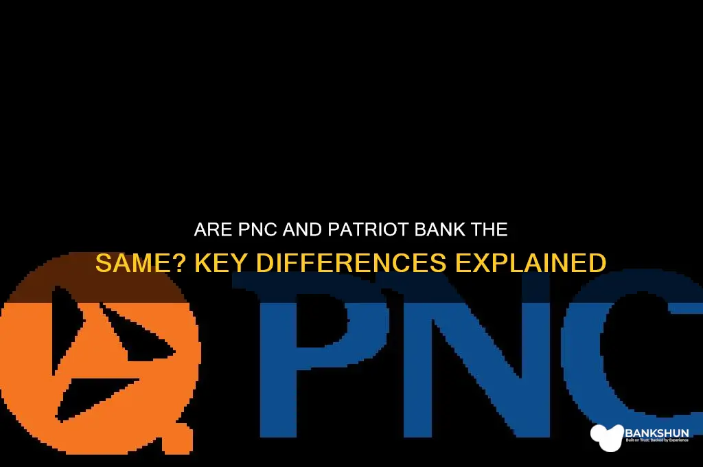 is pnc and patriot bank the same