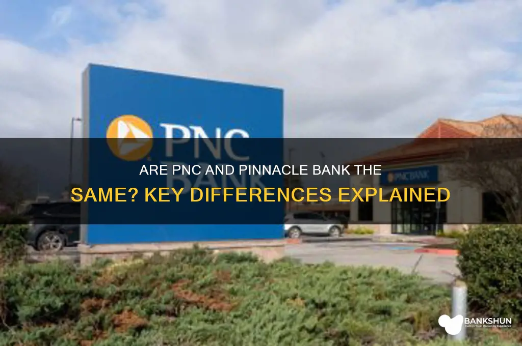 is pnc and pinnacle bank the same