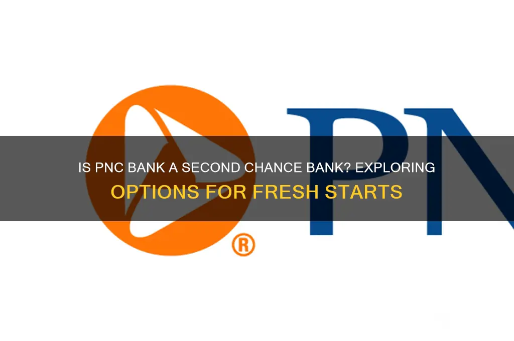 is pnc bank a second chance bank