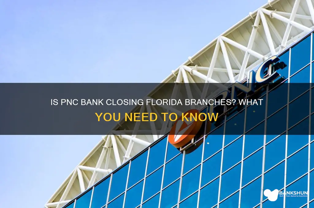 is pnc bank closing branches in florida
