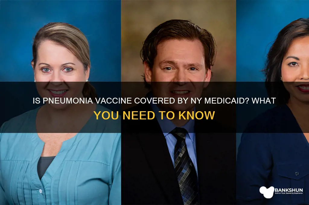 is pneumonia vaccine covered by ny medicaid