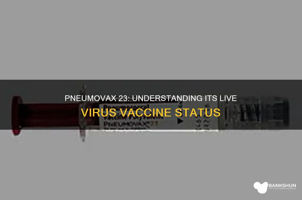 is pneumovax 23 a live virus vaccine