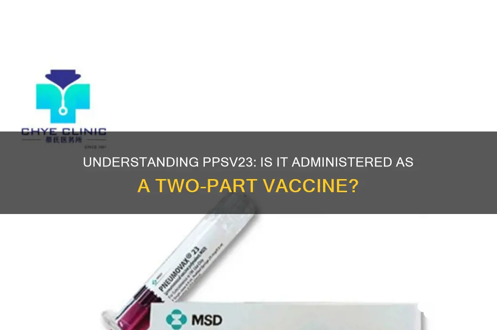 is ppsv23 vaccine a 2 part vaccine